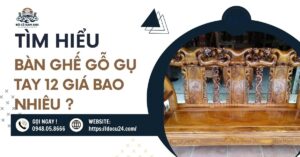 Bàn Ghế Gỗ Gụ Tay 12 Giá Bao Nhiêu 1