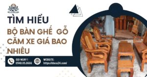 Bộ Bàn Ghế Gỗ Căm Xe Giá Bao Nhiêu 0