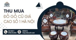 Dịch Vụ Mua Đồ Gỗ Cũ, Mua Bàn Ghế Cũ Tại Hà Nội