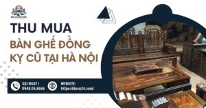 Thu Mua Bàn Ghế Đồng Kỵ Cũ 1
