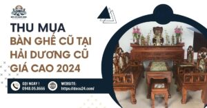 thu mua bàn ghế cũ tại hải dương